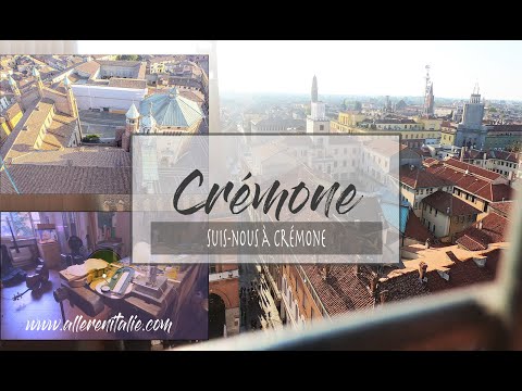 Crémone EN LOMBARDIE!